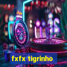 fxfx tigrinho